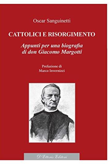 Cattolici e Risorgimento (Biblioteca di studi conservatori)